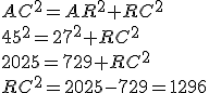 AC^2=AR^2+RC^2\\45^2=27^2+RC^2\\2025=729+RC^2\\RC^2=2025-729=1296
